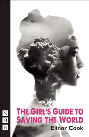 Bild des Verkufers fr The Girl's Guide to Saving the World (Hightide Festival Theatre) by Cook, Elinor [Paperback ] zum Verkauf von booksXpress