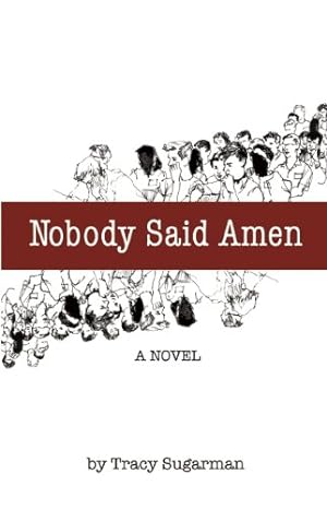 Seller image for Nobody Said Amen: A Novel by Sugarman, Tracy [Paperback ] for sale by booksXpress