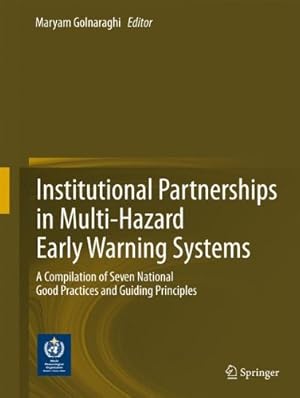 Seller image for Institutional Partnerships in Multi-Hazard Early Warning Systems: A Compilation of Seven National Good Practices and Guiding Principles [Hardcover ] for sale by booksXpress