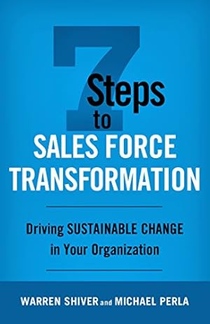 Seller image for 7 Steps to Sales Force Transformation: Driving Sustainable Change in Your Organization [Hardcover ] for sale by booksXpress