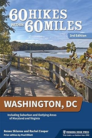 Immagine del venditore per 60 Hikes Within 60 Miles: Washington, D.C.: Including Suburban and Outlying Areas of Maryland and Virginia by Sklarew, Renee, Cooper, Rachel [Paperback ] venduto da booksXpress