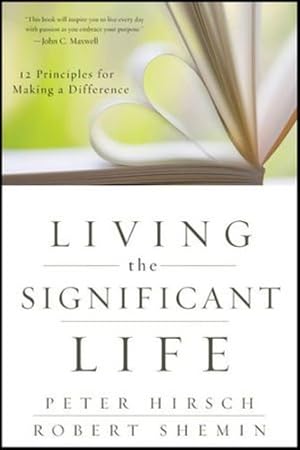 Seller image for Living the Significant Life: 12 Principles for Making a Difference by Hirsch, Peter L., Shemin, Robert [Paperback ] for sale by booksXpress