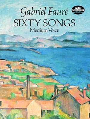 Seller image for Sixty Songs (Dover Song Collections) by Fauré, Gabriel [Paperback ] for sale by booksXpress
