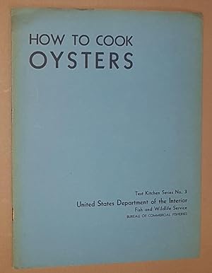 Image du vendeur pour How to Cook Oysters (Test Kitchen Series No.3) mis en vente par Nigel Smith Books