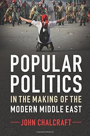 Bild des Verkufers fr Popular Politics in the Making of the Modern Middle East by Chalcraft, John [Paperback ] zum Verkauf von booksXpress