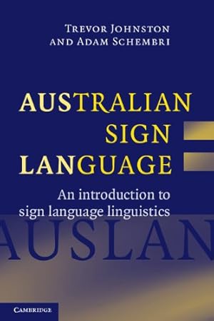 Immagine del venditore per Australian Sign Language (Auslan): An introduction to sign language linguistics by Johnston, Trevor, Schembri, Dr Adam [Paperback ] venduto da booksXpress