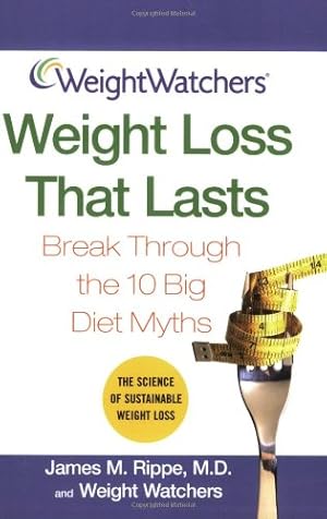 Seller image for Weight Loss That Lasts: Break Through the 10 Big Diet Myths by James M. Rippe, Weight Watchers [Paperback ] for sale by booksXpress