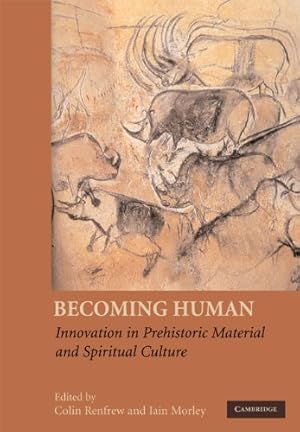Imagen del vendedor de Becoming Human: Innovation in Prehistoric Material and Spiritual Culture [Paperback ] a la venta por booksXpress