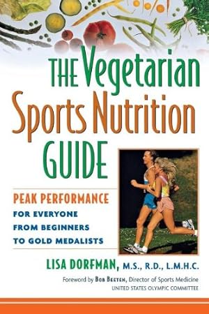 Seller image for The Vegetarian Sports Nutrition Guide: Peak Performance for Everyone from Beginners to Gold Medalists by Dorfman, Lisa [Paperback ] for sale by booksXpress