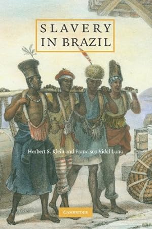Seller image for Slavery in Brazil by Klein, Herbert S., Luna, Francisco Vidal [Paperback ] for sale by booksXpress