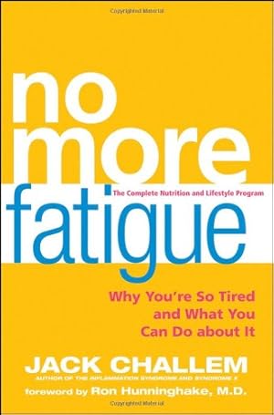 Seller image for No More Fatigue: Why You're So Tired and What You Can Do About It by Challem, Jack [Hardcover ] for sale by booksXpress