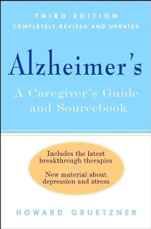 Seller image for Alzheimer's: A Caregiver's Guide and Sourcebook, 3rd Edition by Gruetzner, Howard [Paperback ] for sale by booksXpress