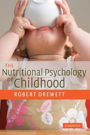 Image du vendeur pour The Nutritional Psychology of Childhood by Drewett, Robert [Paperback ] mis en vente par booksXpress