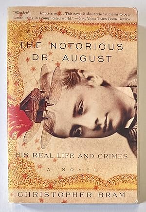 Imagen del vendedor de The Notorious Dr. August: His Real Life and Crimes: A Novel a la venta por Heritage Books