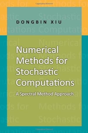 Immagine del venditore per Numerical Methods for Stochastic Computations: A Spectral Method Approach by Xiu, Dongbin [Hardcover ] venduto da booksXpress