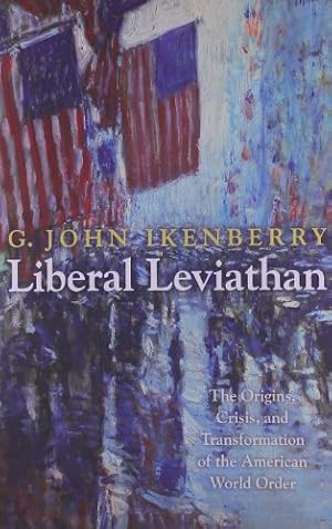 Immagine del venditore per Liberal Leviathan: The Origins, Crisis, and Transformation of the American World Order (Princeton Studies in International History and Politics) by Ikenberry, G. John [Paperback ] venduto da booksXpress