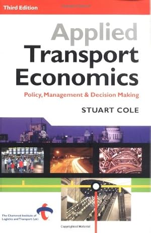 Seller image for Applied Transport Economics: Policy, Management & Decision Making by Cole, Stuart [Paperback ] for sale by booksXpress