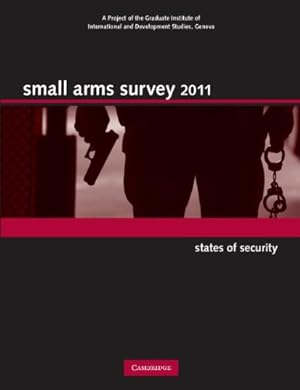 Bild des Verkufers fr Small Arms Survey 2011: States of Security by Small Arms Survey Geneva [Paperback ] zum Verkauf von booksXpress