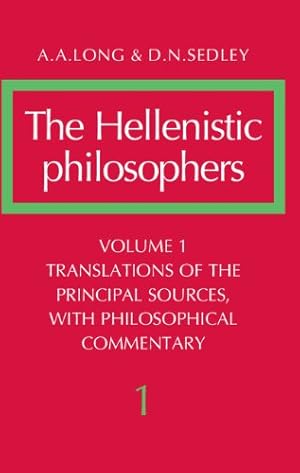 Seller image for The Hellenistic Philosophers, Vol. 1: Translations of the Principal Sources, with Philosophical Commentary by Long, A. A., Sedley, D. N. [Paperback ] for sale by booksXpress