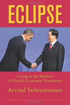 Seller image for Eclipse: Living in the Shadow of China's Economic Dominance by Subramanian, Arvind [Paperback ] for sale by booksXpress