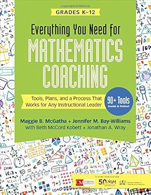 Bild des Verkufers fr Everything You Need for Mathematics Coaching: Tools, Plans, and a Process That Works for Any Instructional Leader, Grades K-12 (Corwin Mathematics Series) by McGatha, Maggie B., Bay-Williams, Jennifer M., Kobett, Beth McCord, Wray, Jon A. [Paperback ] zum Verkauf von booksXpress