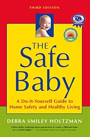 Bild des Verkufers fr The Safe Baby: A Do-It-Yourself Guide to Home Safety and Healthy Living by Holtzman, Debra Smiley [Paperback ] zum Verkauf von booksXpress
