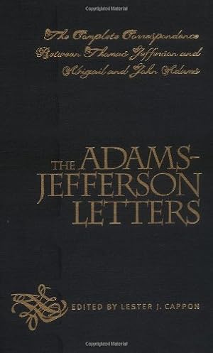 Image du vendeur pour The Adams-Jefferson Letters: The Complete Correspondence Between Thomas Jefferson & Abigail & John Adams [Hardcover ] mis en vente par booksXpress