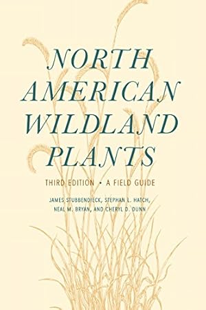 Seller image for North American Wildland Plants: A Field Guide by Stubbendieck, James, Hatch, Stephan L., Bryan, Neal M., Dunn, Cheryl D. [Paperback ] for sale by booksXpress