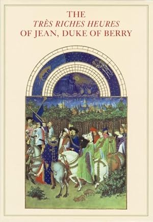 Seller image for The Tres Riches Heures of Jean, Duke of Berry by Jean Longon, Raymond Cazelles [Hardcover ] for sale by booksXpress