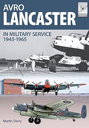 Seller image for Avro Lancaster 1945-1964: In British, Canadian and French Military Service (FlightCraft) by Derry, Martin, Robinson, Neil [Paperback ] for sale by booksXpress