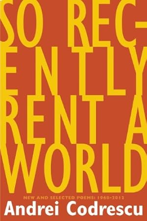 Seller image for So Recently Rent a World by Codrescu, Andrei [Hardcover ] for sale by booksXpress