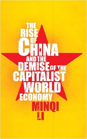 Bild des Verkufers fr The Rise of China and the Demise of the Capitalist World Economy [Hardcover ] zum Verkauf von booksXpress