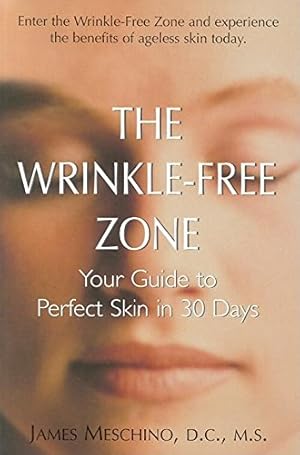 Immagine del venditore per The Wrinkle-Free Zone: Your Guide to Perfect Skin in 30 Days by Meschino, James P. [Paperback ] venduto da booksXpress