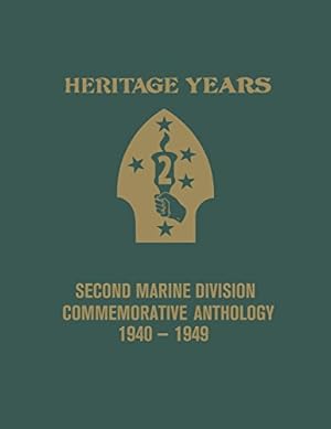 Bild des Verkufers fr Heritage Years: 2nd Marine Division Commemorative Anthology 1940 - 1949 by Banning, Bill [Paperback ] zum Verkauf von booksXpress