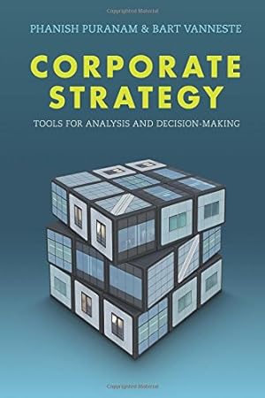 Seller image for Corporate Strategy: Tools for Analysis and Decision-Making by Puranam, Phanish, Vanneste, Bart [Paperback ] for sale by booksXpress