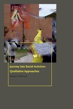 Seller image for Journey into Social Activism: Qualitative Approaches (Donald McGannon Communication Research Center's Everett C. Parker Book Series) by Atkinson, Joshua D. [Hardcover ] for sale by booksXpress