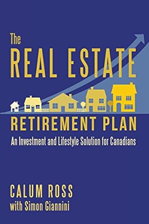 Immagine del venditore per The Real Estate Retirement Plan: An Investment and Lifestyle Solution for Canadians by Ross, Calum [Paperback ] venduto da booksXpress
