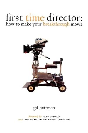 Imagen del vendedor de First Time Director: How to Make Your Breakthrough Movie by Bettman, Gil [Paperback ] a la venta por booksXpress