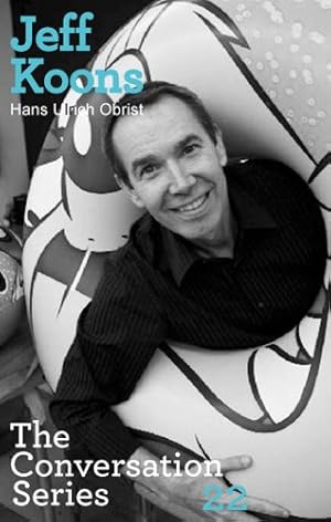 Imagen del vendedor de Hans Ulrich Obrist & Jeff Koons: The Conversation Series: Vol. 22 (Conversation (Verlag Der Buchhandlung)) by Jeff Koons [Paperback ] a la venta por booksXpress