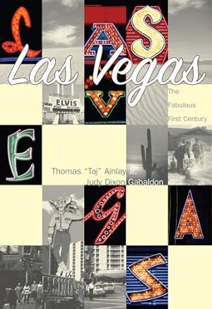 Seller image for Las Vegas: The Fabulous First Century (NV) (Making of America) by Ainlay Jr., Thomas \Taj\, Dixon Gabaldon, Judy [Paperback ] for sale by booksXpress