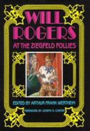 Seller image for Will Rogers: At the Ziegfeld Follies by Wertheim, Arthur Frank [Hardcover ] for sale by booksXpress