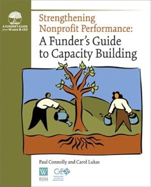 Seller image for Strengthening Nonprofit Performance: A Funder's Guide to Capacity Building by Paul Connolly, Carol A. Lukas [Paperback ] for sale by booksXpress