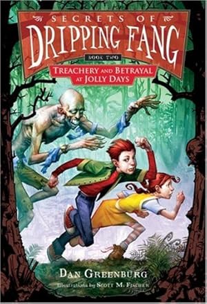 Seller image for Secrets of Dripping Fang, Book Two: Treachery and Betrayal at Jolly Days by Greenburg, Dan [Hardcover ] for sale by booksXpress