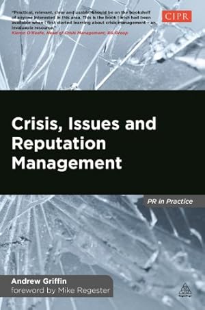 Immagine del venditore per Crisis, Issues and Reputation Management: A Handbook for PR and Communications Professionals (PR in Practice) by Griffin, Andrew [Hardcover ] venduto da booksXpress