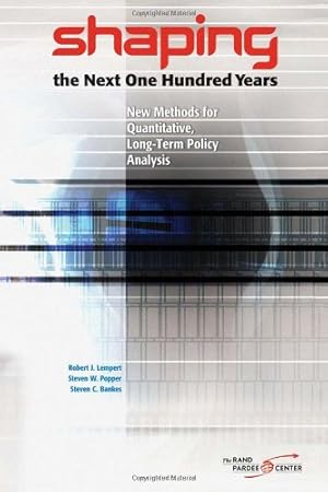 Bild des Verkufers fr Shaping the Next One Hundred Years: New Methods for Quantitative, Long-Term Policy Analysis by Lempert, Robert J., Popper, Steven W., Bankes, Steven C. [Paperback ] zum Verkauf von booksXpress