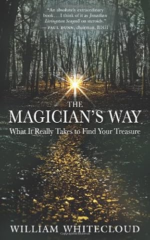 Immagine del venditore per The Magician's Way: What It Really Takes to Find Your Treasure by Whitecloud, William [Paperback ] venduto da booksXpress