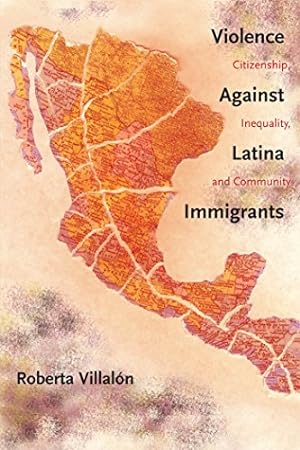 Imagen del vendedor de Violence Against Latina Immigrants: Citizenship, Inequality, and Community by Villalon, Roberta [Paperback ] a la venta por booksXpress