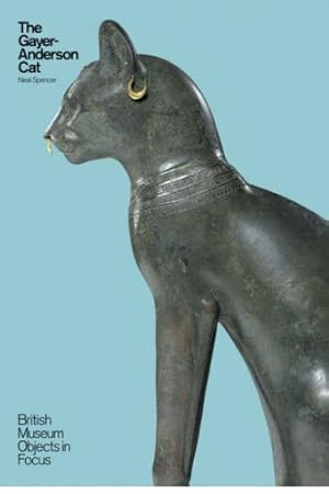 Immagine del venditore per The Gayer-Anderson Cat (British Museum Objects in Focus) by Spencer, Neal [Paperback ] venduto da booksXpress