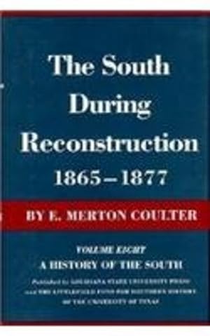 Bild des Verkufers fr The South During Reconstruction, 1865--1877: A History of the South by Coulter, E. Merton [Hardcover ] zum Verkauf von booksXpress