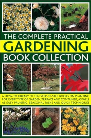 Immagine del venditore per Complete Practical Gardening Book Collection: A How-To Library of Ten Step-by-Step Books on Planting by Mikolajski, Andrew, Matthews, Jackie, Bird, Richard [Paperback ] venduto da booksXpress